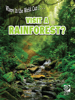cover image of Where in the World Can I … Visit a Rainforest?